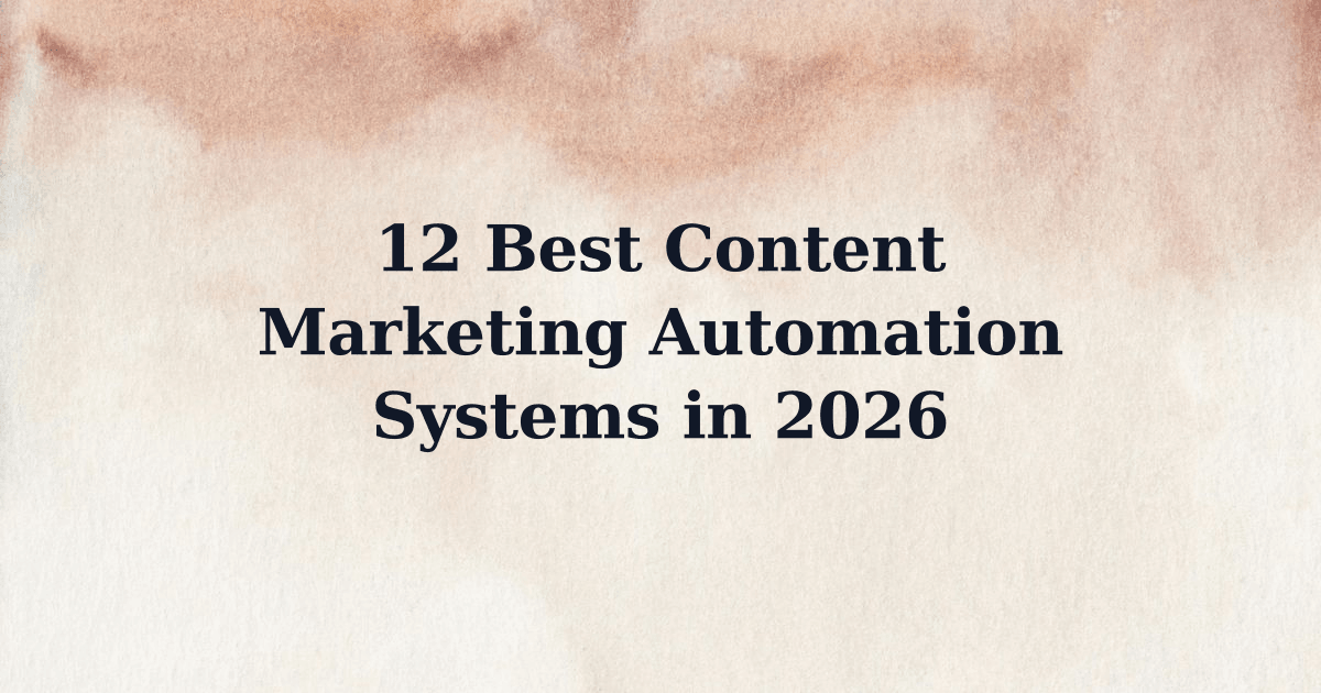 12 Best Content Marketing Automation Systems in 2026